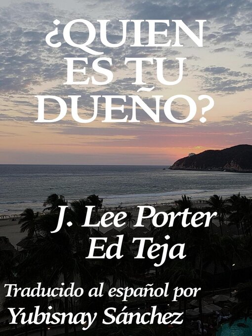 Title details for ¿Quien es tu Dueño? by J. Lee Porter - Available